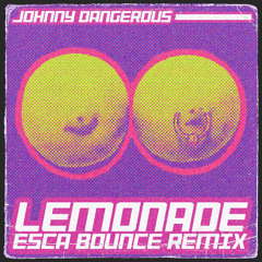 LEMONADE (ESCA BOUNCE REMIX)