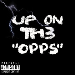 up on the OPPS (ft riq and swervo){prd.BIGWAR}