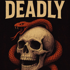 DEADLY