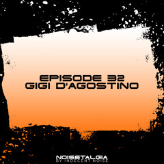 Noisetalgia Podcast 032: Gigi D'Agostino