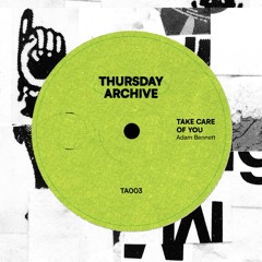 TAKE CARE OF YOU - Adam Bennett [FREE DL] (TA003)