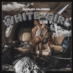 ValGreen - WHITE GIRL (Prod . Jsupremebeats)
