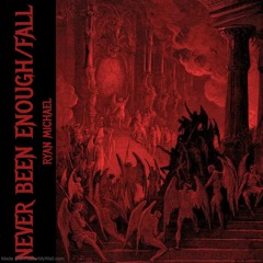 Never Been Enough/Fall