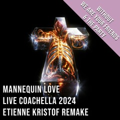 Mannequin Love, without "We Are Your Friends" & "The Party" (Live Version Etienne Kristof Remake)