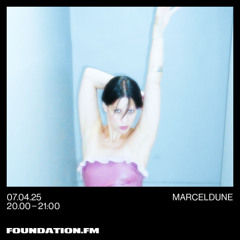 marceldune - 07.04.2025 - foundation.fm