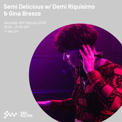 Semi Delicious w/ Demi Riquisimo & Gina Breeze 12TH FEB 2022