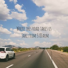 Where This Road Takes Us