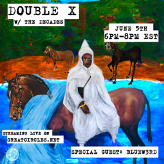 Double X w/  The Decades & special guest BLUEW3RD