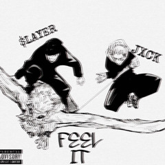 Jxck x $Layer - Feel It [prod. by X]
