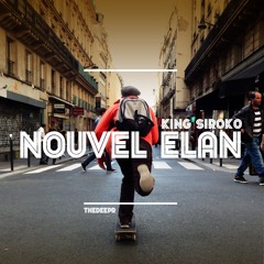 KING SIROKO Ft THEDEEPR - NOUVEL ELAN - 01 NOUVEL ELAN