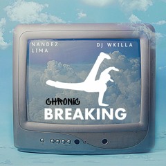 Nandez Lima ft DJ Wkilla - Chronic Breaking 2024