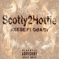 Scotty2Hottie(Feat.Gbaby) Prod Gibbo x KF