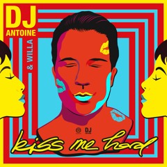 Kiss Me Hard (DJ Antoine vs Mad Mark 2k20 Mix) [OUT NOW]