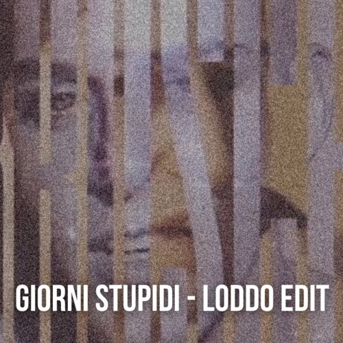 Giorni Stupidi - LODDO EDIT (Rokas - EDONiCO)