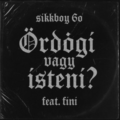 Ördögi vagy Isteni? feat. FINI