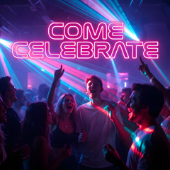 Come celebrate