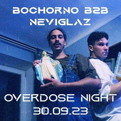 BoChorno B2B Neviglaz Overdose Night 30.09.23