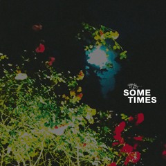 SOME TIMES
