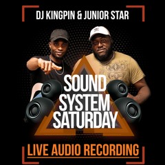 DjKingpin X JuniorStar Sound System Saturday (Radio Recording)1st Hour - Sat 9th May 2020