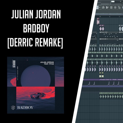 JULIAN JORDAN - BADBOY [FLP REMAKE] **FREE DOWNLOAD**