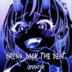 Bring Back The Beat [FREE DL] [OUT NOW ON SPOTIFY]