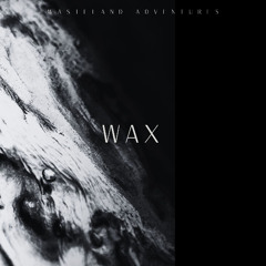 Wax