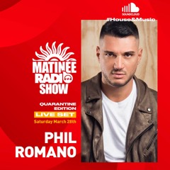 Matinée Radio Show LIVE - Phil Romano(March, 28th,2020)