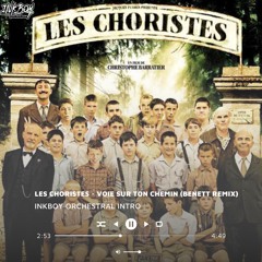 LES CHORISTES FT BENETT - INKBOY ORCHESTRAL INTRO (FREE DOWNLOAD=BUY)