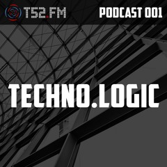 T52.FM Podcast 001 - techno.logic [Hybrid Set]