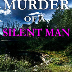 [Read] KINDLE 💗 Murder of a Silent Man (DCI Cook Thriller Series Book 8) by  Phillip