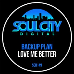 Backup Plan - Love Me Better (Radio Mix)