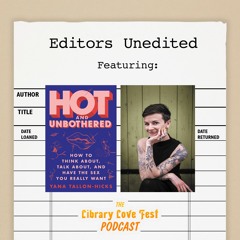 Editors Unedited: Emma Kupor interviews Yana Tallon-Hicks, author of HOT AND UNBOTHERED