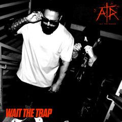 All The Reason - Wait the Trap