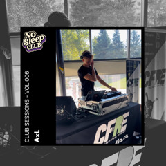 Club Sessions Vol 006 - AxL