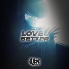 4U - Love Me Better