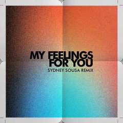 My Feeling For You ( Sydney Sousa Remix )