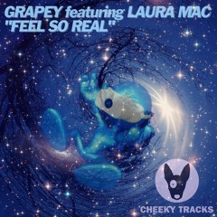Grapey featuring Laura Mac - Feel So Real - OUT NOW