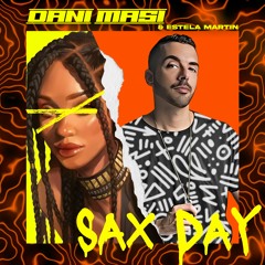 Dani Masi & Estela Martin - SAX DAY (Extended Mix) FREE DOWNLOAD