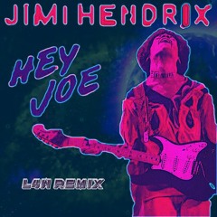 Jimi Hendrix - Hey Joe (L4W Remix)