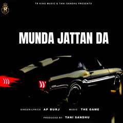 Munda Jattan Da   Ap Burj  Tr King Music   Latest Punjabi Songs