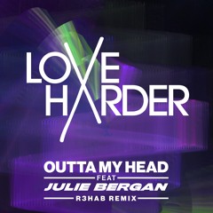Outta My Head Feat. Julie Bergan R3hab Remix