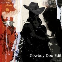 First Time - (Cowboy Deo Remix)