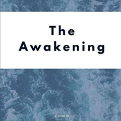 [DOWNLOAD] PDF 📁 The Awakening by  Kate Chopin EPUB KINDLE PDF EBOOK