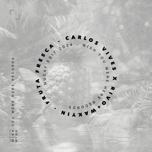 Carlos Vives - Fruta Fresca X Rivo X Wakyin(Nucay Edit)
