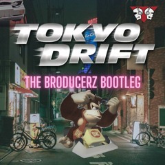 Teriyaki Boyz - Tokyo Drift (The Broducerz Bootleg) [FREE DOWNLOAD]