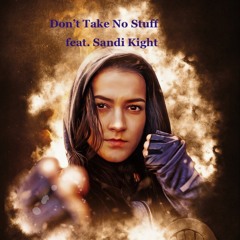 Don't Take No Stuff (Remix) [feat. Sandi Kight]
