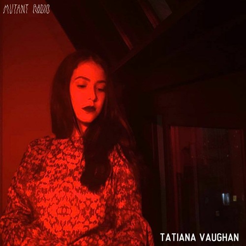 Stream TATIANA VAUGHAN [SONS OF TRADERS] by Mutant Radio | Listen online  for free on SoundCloud
