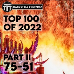 TTT Hardstyle Everyday | Top 100 of 2022 | Part II