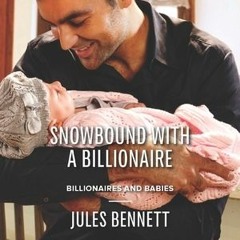 Snowbound with a Billionaire BY Jules Bennett %Read-Full*