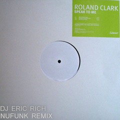 Roland Clark - Speak To Me (Nufunk Remix)